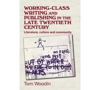 Tom Woodin Working-Class Writing and Publishing in the Late T (Copertina rigida)