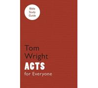 Tom Wright For Everyone Bible Study Guide: Acts (Tascabile)