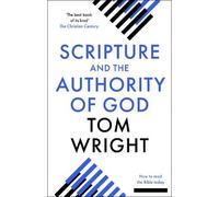 Tom Wright Scripture and the Authority of God (Tascabile)