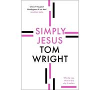 Tom Wright Simply Jesus (Tascabile)