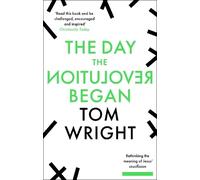 Tom Wright The Day the Revolution Began (Tascabile)