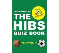 Tom Wright The History of the Hibs Quiz Book (Tascabile)