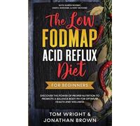 Tom Wright The Low Fodmap Acid Reflux Diet (Tascabile)