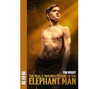 Tom Wright The Real & Imagined History of the Elephant Man (Tascabile)