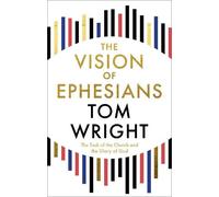 Tom Wright The Vision of Ephesians (Tascabile)