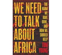 Tom Young We Need to Talk About Africa (Tascabile)
