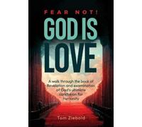 Tom Ziebold Fear Not God is Love (Tascabile)