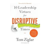 Tom Ziglar 10 Leadership Virtues for Disruptive Times (Tascabile)