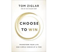Tom Ziglar Choose to Win (Tascabile)
