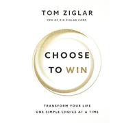 Tom Ziglar Choose to Win (Tascabile)