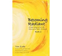 Tom Zuba Becoming Radiant (Tascabile)