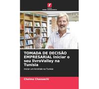 TOMADA DE DECISÃO EMPRESARIAL Iniciar o seu livroValley na Tunísia: Iniciar um livroVale na Tunísia