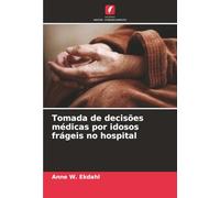 Tomada de decisões médicas por idosos frágeis no hospital