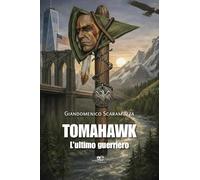Tomahawk. L’ultimo guerriero