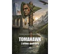 Tomahawk. L’ultimo guerriero