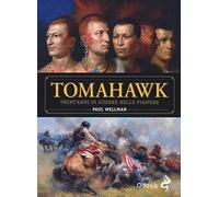 Tomahawk. Trent'anni di guerre nelle pianure