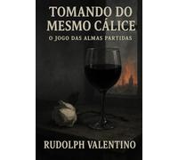 Tomando do Mesmo Cálice: O Jogo das Almas Partidas