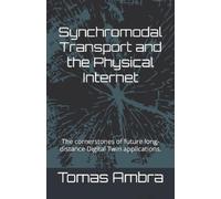 Tomas Ambra Synchromodal Transport and the Physical Internet (Tascabile)
