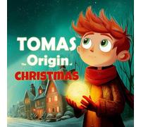 Tomas and the Origin of Christmas: Christmas Stories with Values