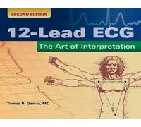 Tomas B. Garcia 12-Lead ECG: the Art of Interpretation (Tascabile)