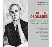 Tomas Bachli; Grzegorz Fleszar; Eva-Maddalena Fleszar; Flurina Sarott; Christof Luchsinger; Aurora Pajon Fernandez; Ensemble Tzara; Mandolinen-Orchester Zurich; Zoi Tsokanou; Melina Murray - Robert Oboussier: Entrada; Introitus; Sonatina; Fantaisie; Pavane et Gaillarde; Sonata Brevis; Abreviations