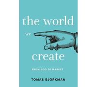 Tomas Bjorkman The World We Create (Copertina rigida)