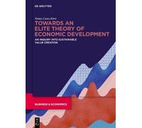 Tomas Casas-Kle Towards an Elite Theory of Economic Developme (Copertina rigida)