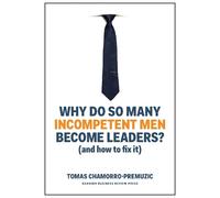 Tomas Chamorro-Pre Why Do So Many Incompetent Men Become Lea (Copertina rigida)