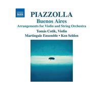 - Tomás Cotik, Martingale Ensemble, Ken Selden - Piazolla: Buenos Aires - Arrangiamenti per Violino e Archi - CD