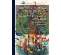 Tomás de Iriart Coleccion De Fabulas Escogidas De Los Autores D. Tom (Tascabile)