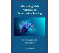 Tomás Delgado Mastering Web Application Penetration Testing (Tascabile)