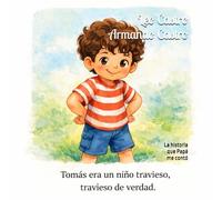 Tomás el niño Travieso: La historia que Papá me contó