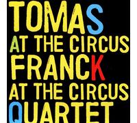 Tomas Franck Quartet At the Circus (CD) Album