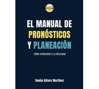 Tomás Gálvez El manual de pronósticos y planeación (Tascabile)