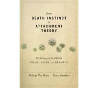 Tomas Geyskens Philippe Van Ha From Death Instinct to Attachment The (Tascabile)