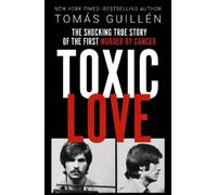 Tomás Guillén Toxic Love (Tascabile)