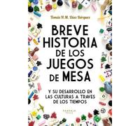 Tomás H M Díaz Bórquez Breve Historia de los Juegos de Mesa (Tascabile)