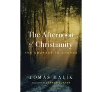 Tomáš Halík The Afternoon of Christianity (Copertina rigida)