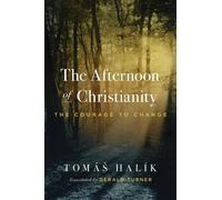 Tomáš Halík The Afternoon of Christianity (Tascabile)