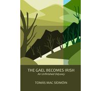 Tomás Mac Síomóin The Gael Becomes Irish (Tascabile)