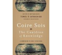 Tomás Ó Cathasaigh Coire Sois, the Cauldron of Knowledge (Tascabile)