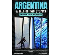 Tomas Rothaus Argentina, a Tale of Two Utopias (Tascabile)
