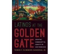 Tomás Sandoval Jr Latinos at the Golden Gate (Tascabile)