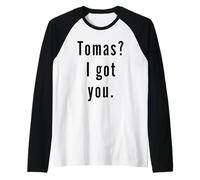 Tomas? Ti ho preso. Maglia con Maniche Raglan