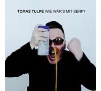 Tulpe, Tomas - Wie War'S Mit Senf?