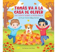 TOMÁS VA A LA CASA DE OLIVER: UN CUENTO SOBRE LA RESILIENCIA