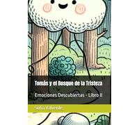 Tomás y el Bosque de la Tristeza: Emociones Descubiertas - Libro II