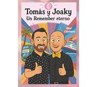 Tomás y Joaky, un Remember eterno: Recomendado para los que creen en el amor verdadero