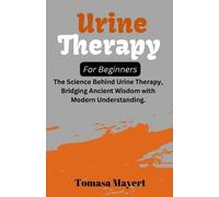 Tomasa Mayert Urine therapy For Beginners (Tascabile)