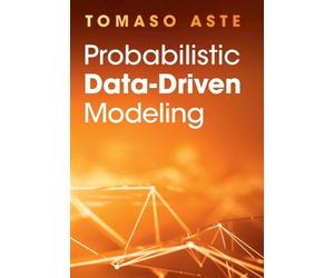 Tomaso Aste Probabilistic Data-Driven Modeling (Copertina rigida)